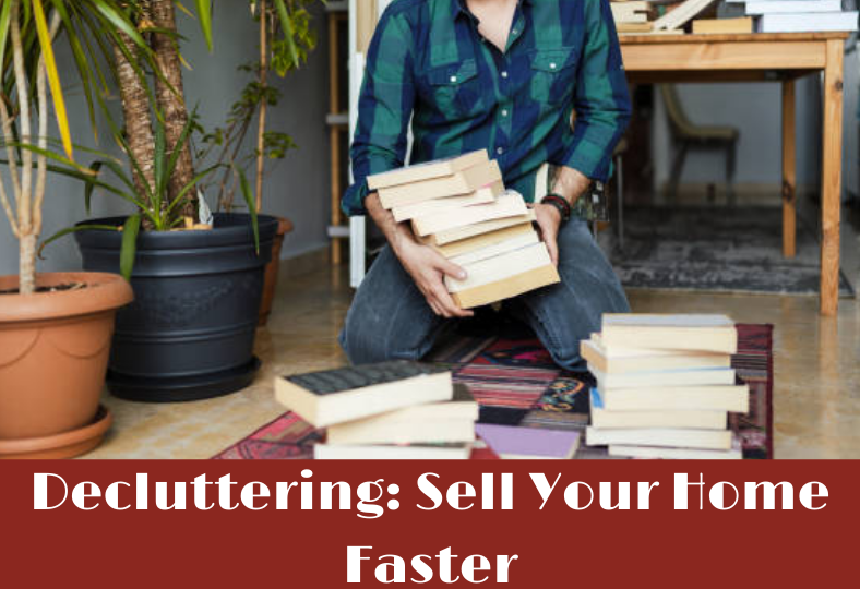 Decluttering: Sell your home faster